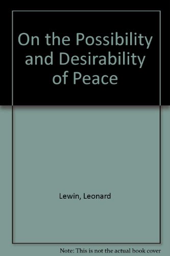 On the Possibility and Desirability of Peace (9780942153187) by Lewin, Leonard