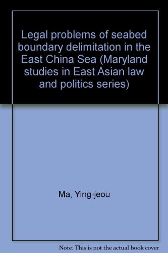 9780942182620: Legal problems of seabed boundary delimitation in the East China Sea (Maryland studies in East Asian law and politics series)