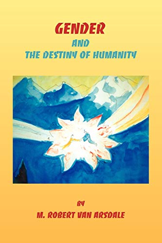 9780942184129: Gender & the Destiny of Humanity