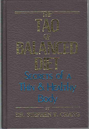 Beispielbild fr Tao of Balanced Diet: Secrets of a Thin and Healthy Body zum Verkauf von Wonder Book