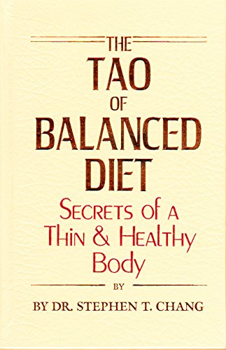 Tao of Balanced Diet: Secrets of a Thin & Healthy Body (9780942196078) by Stephen T. Chang