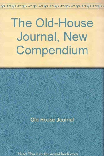 Stock image for Old-House Journal, New Compendium for sale by Hennessey + Ingalls