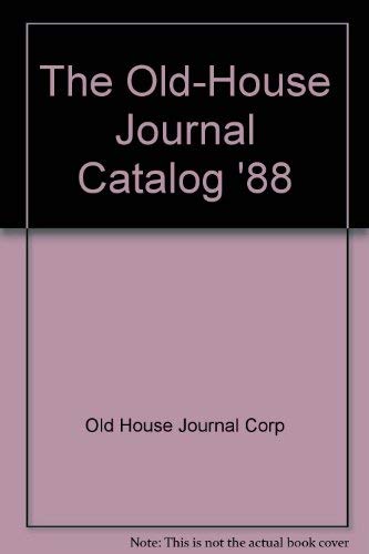 The Old-House Journal Catalog. Compiled and edited by the staff of the Old-House Journal.