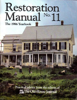 Stock image for Restoration Manual No. 11 : Old-House Journal, 1986 Yearbook for sale by Better World Books: West