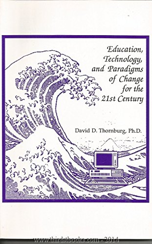 Stock image for Education, Technology, and Paradigms of Change for the 21st Century for sale by Ground Zero Books, Ltd.