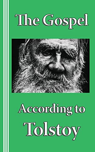 9780942208023: The Gospel according to Tolstoy: A Synoptic Narrative (Little Humanist Classics Ser.)