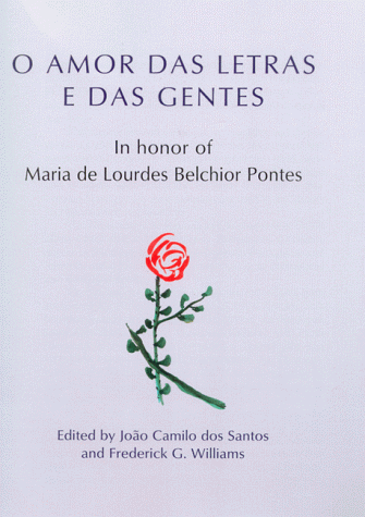 Beispielbild fr O Amor Das Letras E Das Gentes : In Homage to Maria De Lourdes Belchior Pontes (Publication Series No 9) zum Verkauf von Bookmonger.Ltd