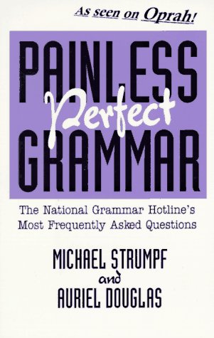 Beispielbild fr Painless, Perfect Grammar: National Grammar Hotlines Most Frequently Asked Questions zum Verkauf von PAPER CAVALIER US