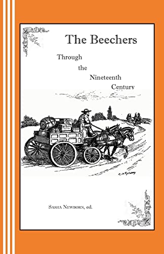 The Beechers Through the Nineteenth Century: A Radio Play (9780942208443) by Newborn, Sasha