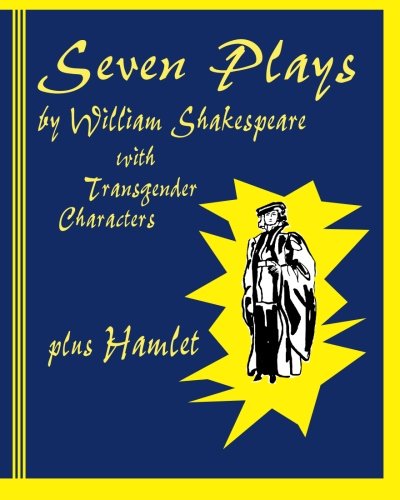Stock image for Seven Plays by William Shakespeare with Transgender Characters: plus Hamlet for sale by WorldofBooks