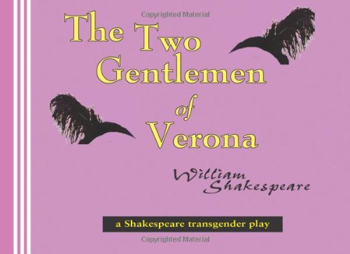 Beispielbild fr The Two Gentlemen of Verona: A Shakespeare transgender play zum Verkauf von Revaluation Books