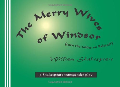 Stock image for The Merry Wives of Windsor: A Shakespeare transgender play for sale by Revaluation Books