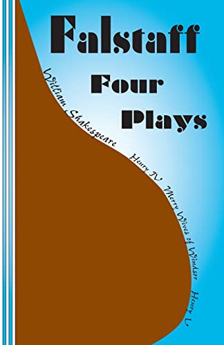 9780942208740: Falstaff: Four Plays: Henry IV 1 and 2, The Merry Wives of Windsor, Henry V