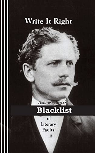 Beispielbild fr Write It Right: Ambrose Bierce's Blacklist of Literary Faults zum Verkauf von GF Books, Inc.