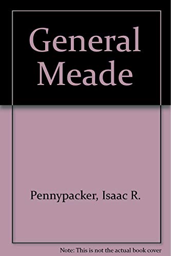 Stock image for General Meade for sale by Vintage Volumes PA