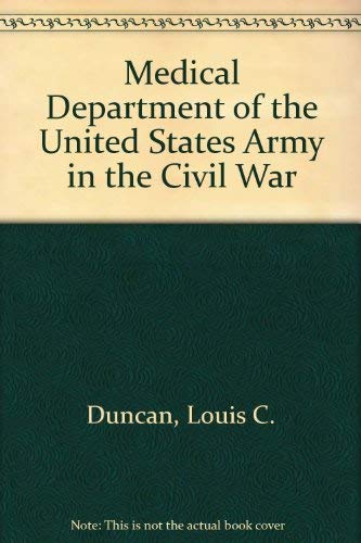 Stock image for The Medical Department of the United States Army in the Civil War for sale by Manchester By The Book