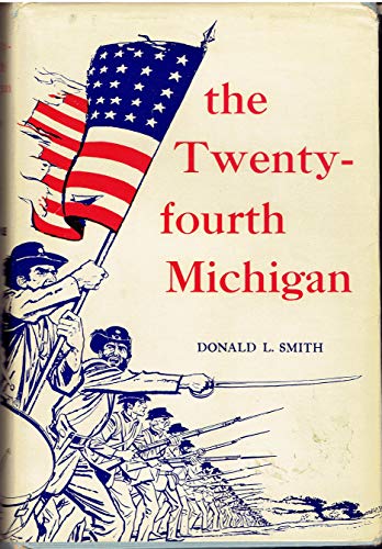 The Twenty-fourth Michigan of the Iron Brigade (The Stackpole Civil War centennial series) (9780942211566) by Smith, Donald L