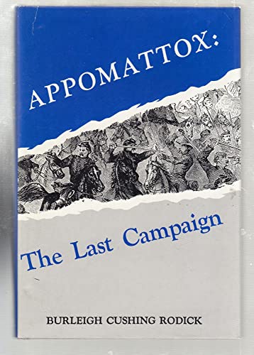 Stock image for Appomattox the Last Campaign for sale by Wonder Book