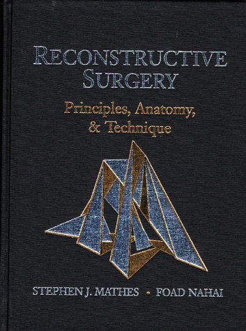 Reconstructive Surgery: Principles, Anatomy & Technique (9780942219029) by Mathes, Stephen J., M.D.; Nahai, Foad; Nahai, Foad, M.D.; Mathes, Stephen, M.D.