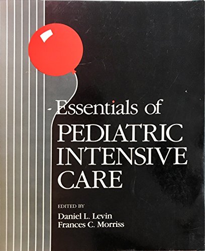 Imagen de archivo de Essentials of Pediatric Intensive Care a la venta por ThriftBooks-Atlanta