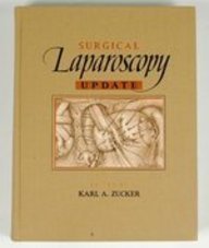 Surgical Laparoscopy Update (9780942219265) by Zucker, Karl A.; Bailey, Robert W.