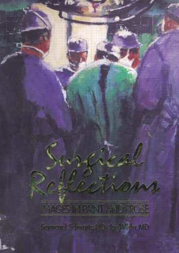 Imagen de archivo de Surgical Reflections : Images in Paint and Prose a la venta por Better World Books