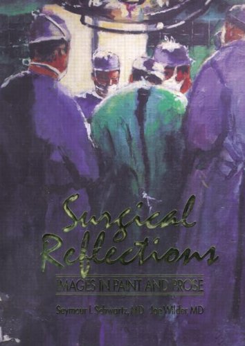 Stock image for Surgical Reflections : Images in Paint and Prose for sale by Better World Books