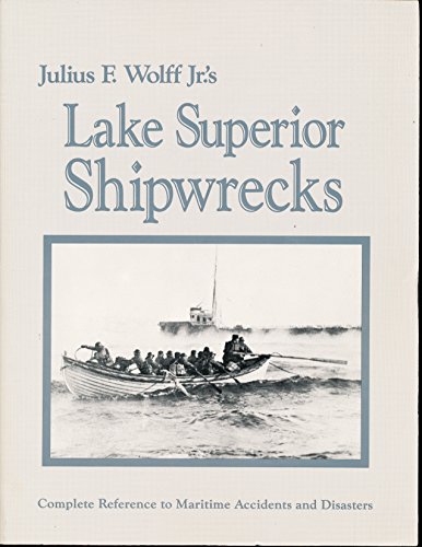 Beispielbild fr Lake Superior Shipwrecks : Complete Reference to Maritime Accidents and Disasters zum Verkauf von Front Cover Books