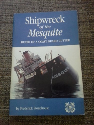 Beispielbild fr Shipwreck of the Mesquite: Death of a Coast Guard Cutter zum Verkauf von Front Cover Books