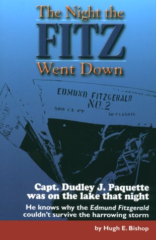 The Night the Fitz Went Down : Capt. Dudley J. Paquette Was on the Lake That Night - he Knows Why...