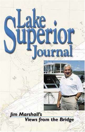 Beispielbild fr Lake Superior Journal Jim Marshalls Views from the Bridge zum Verkauf von HPB Inc.