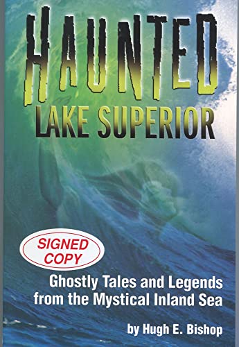 Beispielbild fr Haunted Lake Superior: Ghostly Tales and Legends from the Mystical Inland Sea zum Verkauf von Goodwill