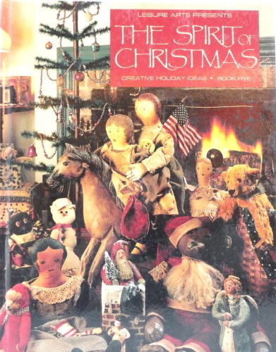 Beispielbild fr The Spirit of Christmas: Creative Holiday Ideas Book 5 zum Verkauf von HPB Inc.