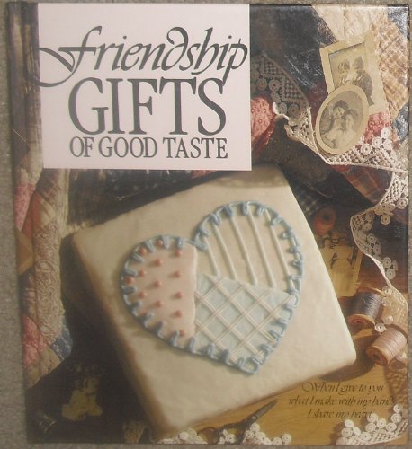 Stock image for Friendship Gifts of Good Taste for sale by ThriftBooks-Atlanta