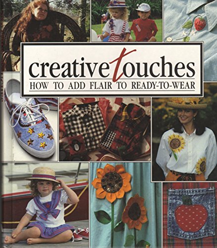 Imagen de archivo de Creative Touches: How to Add Flair to Ready-to-Wear (Memories in the Making Series) (Sunset Craft Books) a la venta por SecondSale