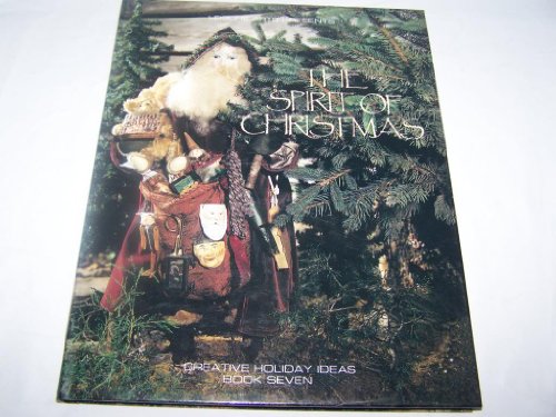 Beispielbild fr The Spirit of Christmas: Creative Holiday Ideas, Book 7 zum Verkauf von BookHolders