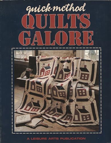 Quick-Method Quilts Galore: A Leisure Arts Publication