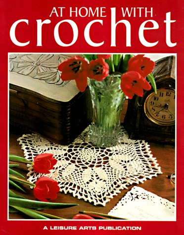 At Home With Crochet (9780942237597) by Leisure Arts Inc.