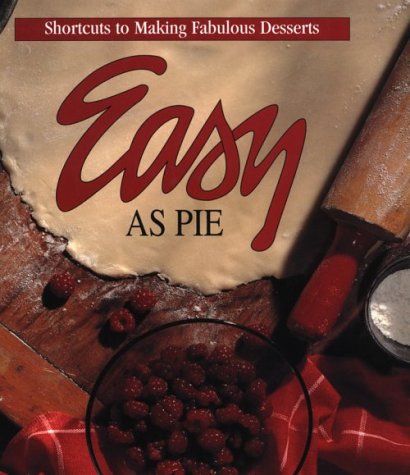 Imagen de archivo de Easy As Pie: Shortcuts to Making Fabulous Desserts (Memories in the Making Series) a la venta por Wonder Book