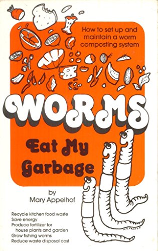Beispielbild fr Worms Eat My Garbage: How to Set Up and Maintain a Worm Composting System zum Verkauf von HPB-Diamond