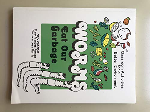 Stock image for Worms Eat Our Garbage: Classroom Activities for a Better Environment for sale by SecondSale
