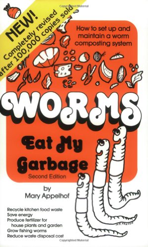 9780942256109: Worms Eat My Garbage: How to Set up and Maintain a Worm Composting System, Second Edition