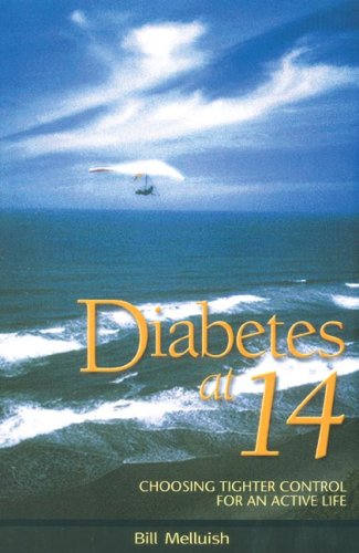 Imagen de archivo de Diabetes at 14, Choosing Tighter Control for an Active Life a la venta por Blue Vase Books