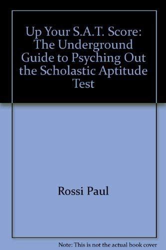 Beispielbild fr Up Your Score : The Underground Guide to Psyching out the S. A. T. zum Verkauf von Better World Books