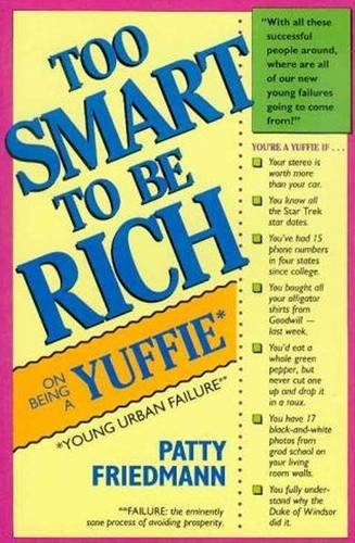 Imagen de archivo de Too Smart to Be Rich : On Being a Yuffie a la venta por Better World Books