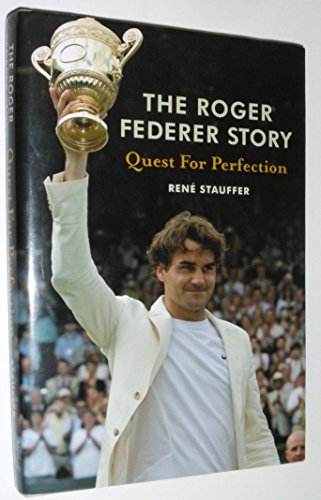 Stock image for The Roger Federer Story: Quest for Perfection for sale by Your Online Bookstore