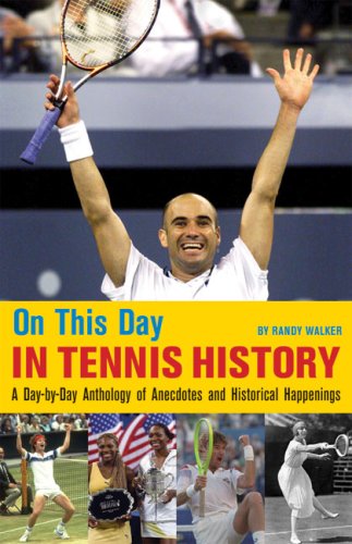 Imagen de archivo de On This Day in Tennis History: A Day-By-Day Anthology of Anecdotes and Historical Happenings a la venta por ThriftBooks-Dallas