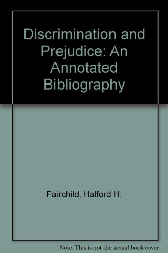 Stock image for Discrimination and Prejudice : An Annotated Bibliography for sale by Better World Books