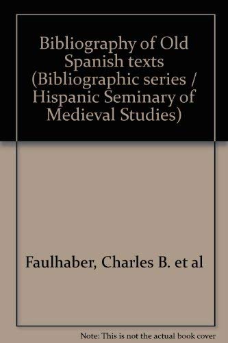 Imagen de archivo de Bibliography of Old Spanish Texts : Third Edition (Bibliographic series, No. 4) a la venta por Stony Hill Books