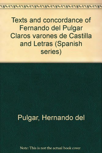 Imagen de archivo de Text and Concordance of Claros varones de Castilla and Letras, Sevilla, 1500 a la venta por LEA BOOK DISTRIBUTORS